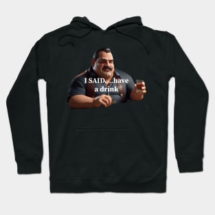 “Paulie Meatball” - Have A Drink Hoodie